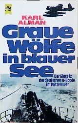 ISBN 9783453011939: Graue Wölfe in blauer See. -Der Einsatz der deutschen U-Boote im Mittelmeer-