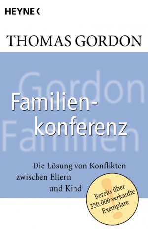 ISBN 9783453029842: Familienkonferenz - Die Lösung von Konflikten zwischen Eltern und Kind