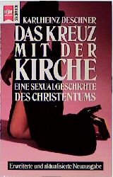 ISBN 9783453029859: Das Kreuz mit der Kirche - Eine Sexualgeschichte des Christentums