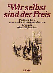 gebrauchtes Buch – Wir selbst sind der Preis : poetische Texte. ges. u. hrsg. von Kristiane Allert-Wybranietz