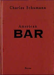 Charles Schumann Illustrationen Gnter Mattei - American Bar The Artistry of Mixing Drinks