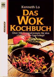 ISBN 9783453043930: Das Wok Kochbuch - Über 100 Originalrezepte für den chinesischen Spezialtopf