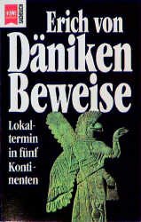 gebrauchtes Buch – Däniken, Erich von (Autor) Däniken, Erich von u. a.  – Beweise - Lokaltermin in fünf Kontinenten - Mit zahlreichen Schwarzweiß-Abbildungen im Text - Mit Literaturverzeichnis und Bildquellenverzeichnis im Anhang