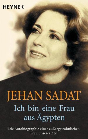 gebrauchtes Buch – Jehan Sadat – Ich bin eine Frau aus Ägypten - Ein Autobiographie einer außergewöhnlichen Frau unserer Zeit - bk1954