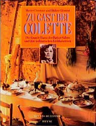 gebrauchtes Buch – Clement, Marie Ch – Zu Gast bei Colette-Die Grande Dame der Pariser Salons und ihre kulinarischen Liebhabereien. Mit 120 Rezepten