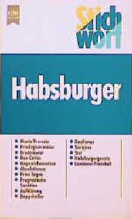 gebrauchtes Buch – Weithmann, Michael W – Stichwort Habsburger. Michael Weithmann / Heyne-Bücher / 19 / Heyne-Sachbuch ; Nr. 4022 : Stichwort