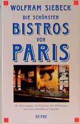 gebrauchtes Buch – Wolfgang Siebeck – Die schönsten Bistros von Paris