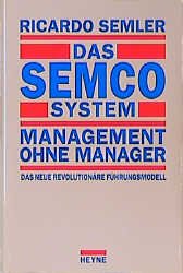 Ricardo Semler (Autor) - Das SEMCO System, Management ohne Manager