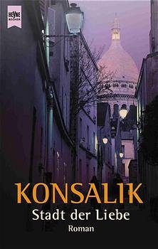 gebrauchtes Buch – Konsalik, Heinz G – Stadt der Liebe