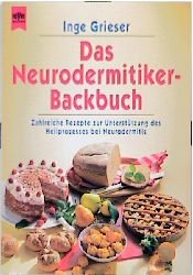 gebrauchtes Buch – Inge Grieser – Das Neurodermitiker - Backbuch. Zahlreiche Rezepte zur Unterstützung des Heilprozesses bei Neurodermitis. gebrauchtes Buch – Inge Grieser – Das Neurodermitiker - Backbuch. Zahlreiche Rezepte zur Unterstützung des Heilprozesses bei Neurodermitis.