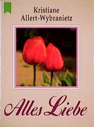 gebrauchtes Buch – Kristiane Allert-Wybranietz – Alles Liebe