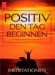 ISBN 9783453095069: Positiv den Tag beginnen