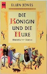 gebrauchtes Buch – Ellen Jones – Die Königin und die Hure