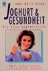 ISBN 9783453119550: Joghurt & Gesundheit - Die neue Joghurtküche: Viele Informationen und köstliche Rezepte, KOCHBÜCHER