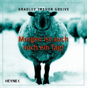 ISBN 9783453120181: Morgen ist auch noch ein Tag!