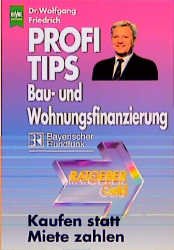 ISBN 9783453122574: Profi-Tips Bau- und Wohnungsfinanzierung