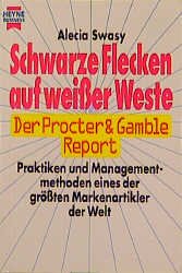 ISBN 9783453122871: Schwarze Flecken auf weisser Weste. Der Procter & Gamble-Report