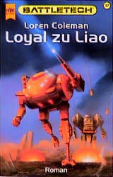 ISBN 9783453126763: Battletech - Loyal zu Liao