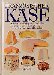 ISBN 9783453128866: Französischer Käse – 350 Sorten aus allen Regionen Frankreichs