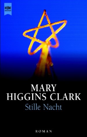 ISBN 9783453130524: Stille Nacht : Roman. Aus dem Amerikan. von Regina Hilbertz / Heyne-Bücher / 1 / Heyne allgemeine Reihe ; Nr. 10471