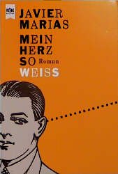 gebrauchtes Buch – Javier Marías – Mein Herz so weiss