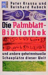 ISBN 9783453131927: Die Palmblatt-Bibliothek und andere geheimnisvolle Schauplätze dieser Welt. Peter Krassa ; Reinhard Habeck / Heyne-Bücher / 19 / Heyne-Sachbuch ; 570