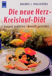 ISBN 9783453138308: Die neue Herz-Kreislauf-Diät. Gesund ernähren - Bewusst geniessen