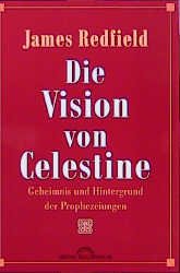 gebrauchtes Buch – James Redfield – Die Vision von Celestine. Geheimnis und Hintergrund der Prophezeiungen.