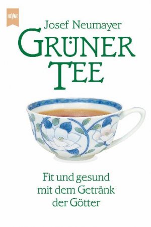 ISBN 9783453141780: Grüner Tee-Fit und Gesund mit dem Getränk der Götter