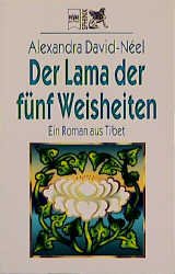 gebrauchtes Buch – Alexandra David-Neel – Der Lama der fünf Weisheiten. Ein Roman aus Tibet.