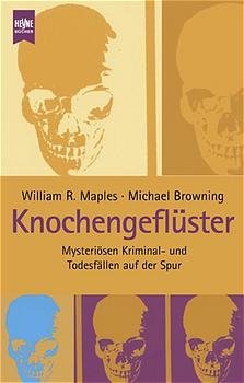 gebrauchtes Buch – Maples, William R – Knochengeflüster. Mysteriösen Kriminal- und Todesfällen auf der Spur