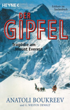 ISBN 9783453150522: Der Gipfel – Tragödie am Mount Everest