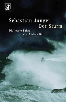 gebrauchtes Buch – Junger, Sebastian – Der Sturm - die letzte Fahrt der Andrea Gail (OT: The perfect Storm - A True Story of Men against the Sea) gebrauchtes Buch – Junger, Sebastian – Der Sturm - die letzte Fahrt der Andrea Gail (OT: The perfect Storm - A True Story of Men against the Sea)