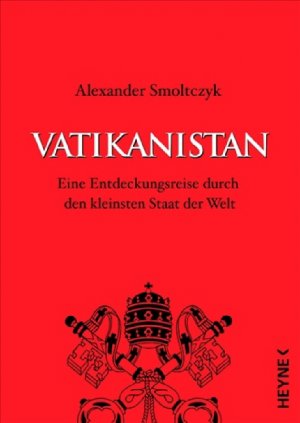 ISBN 9783453154346: Vatikanistan - Eine Entdeckungsreise durch den kleinsten Staat der Welt ; Mit Abbildungen und eine Udienza Generale di Sua Santila-Karte als Beilage vom 2.Februar 2011