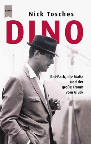 ISBN 9783453161337: Dino - Rat-Pack, die Mafia und der große Traum vom Glück