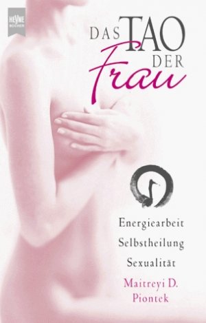 ISBN 9783453162518: Das Tao der Frau  (k6t) : Energiearbeit, Selbstheilung, Sexualitiät