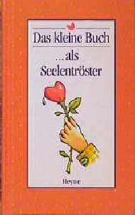 ISBN 9783453162969: Das kleine Buch als Seelentröster