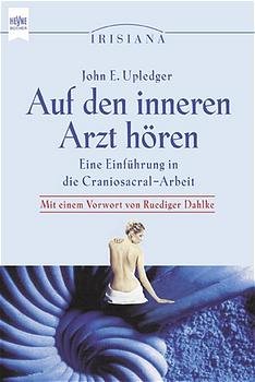 gebrauchtes Buch – UPLEDGER, John E – Auf den inneren Arzt hören. Eine Einführung in die Craniosacral-Arbeit