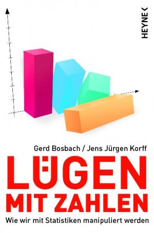 ISBN 9783453173910: Lügen mit Zahlen – Wie wir mit Statistiken manipuliert werden