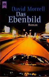 gebrauchtes Buch – David Morrell – Das Ebenbild: Roman (Heyne Allgemeine Reihe (01))