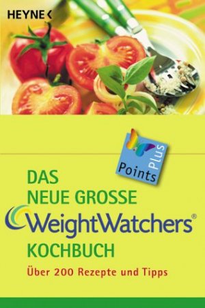 ISBN 9783453179592: Das neue große Weight Watchers Kochbuch – über 200 Rezepte und Tipps