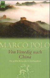 ISBN 9783453187207: Von Venedig nach China. Die größte Reise des 13. Jahrhunderts