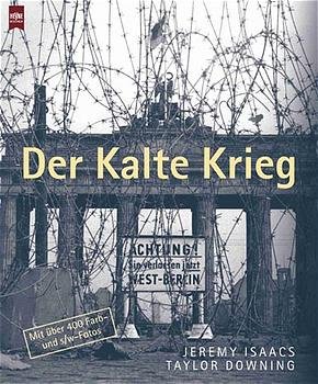 ISBN 9783453197107: Der Kalte Krieg. Eine illustrierte Geschichte 1945-1991