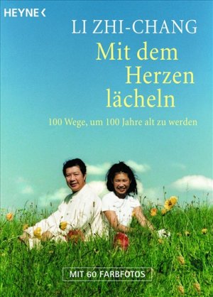 ISBN 9783453197237: Mit dem Herzen lächeln – 100 Wege, um 100 Jahre alt zu werden