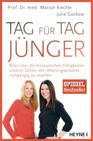 ISBN 9783453201477: Tag für Tag jünger - Alles über die erstaunlichen Fähigkeiten unserer Zellen, den Alterungsprozess rückgängig zu machen