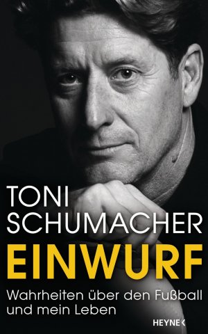 ISBN 9783453201545: Einwurf – Wahrheiten über den Fußball und mein Leben