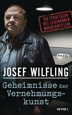 ISBN 9783453202702: Geheimnisse der Vernehmungskunst - Die Strategien des legendären Mordermittlers