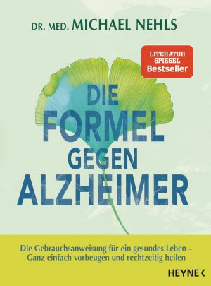 ISBN 9783453202757: Die Formel gegen Alzheimer - Die Gebrauchsanweisung für ein gesundes Leben - Ganz einfach vorbeugen und rechtzeitig heilen