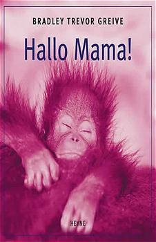 gebrauchtes Buch – Bradley Trevor Greive – Hallo Mama!