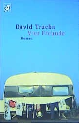 gebrauchtes Buch – David Trueba – Vier Freunde : Roman